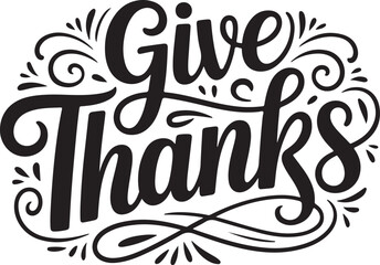 Elegant "Give Thanks" script for festive occasions