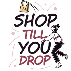 Stylish Woman Shopping with Bag and Shop Till You Drop Typography for Advertising and Marketing Campaigns