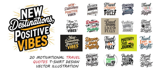 Inspiring Travel Quotes Collection: vibrant twenty motivational travel quotes, masterfully designed as T-shirt graphics and print on demand, encapsulates the essence of wanderlust and positivity.