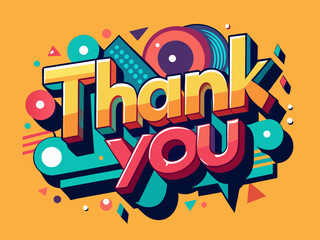 “Colorful retro pop art thank you typography design with bold 3D layered shadows, playful decorative shapes, vibrant lettering, modern cartoon style, abstract geometric background, perfect