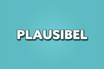 Plausibel (Plausible) - A turquoise banner illustration with white text.