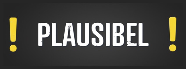 Plausibel (Plausible) - A blackboard illustration with white text.