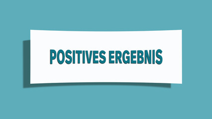 Positives Ergebnis (Positive result) - A card isolated on light green background.