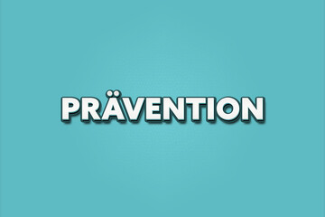 Praevention (Prevention) - A turquoise banner illustration with white text.