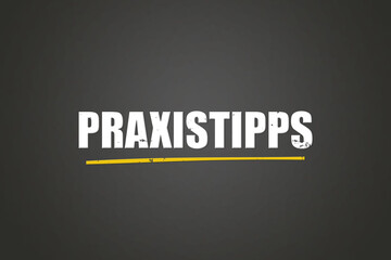Praxistipps (Practical tips) - A blackboard with white text.