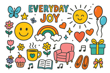Fototapeta premium Joyful Symbols. Everyday Joy. Colorful Hand-drawn doodle Children illustration Everyday Joy smiling face, rainbow, sunshine, flowers, cupcake, coffee cup,
