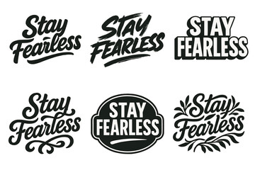 Fototapeta premium Stay Fearless Variations. Stay Fearless. Set lettering. harmonious lettering variations of the same emblematic concept (Bold hand-lettering with playful