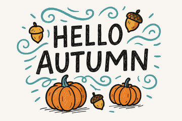 Autumn Doodle Style. Hello Autumn doodle/sketch style with hand-drawn loose lettering, playful irregular stacking, textured strokes, white paper-like