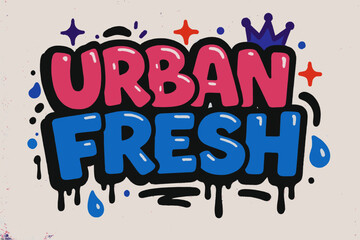 Vibrant Urban Graffiti. Urban Fresh ? Graffiti Simplified style, tilted thick bubble/block letters with dripping outlines, flat spray fills, stars, crowns, and
