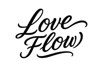 Fototapeta premium Love Flow Calligraphy. Love Flow ? Script Hand-Lettering, fluid brush strokes with semi-cursive connectors, smooth ascending baseline with tender curves,