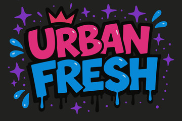 Vibrant Street Graffiti. Urban Fresh ? Graffiti Simplified style, tilted thick bubble/block letters with dripping outlines, flat spray fills, stars, crowns,