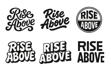 Obraz premium Rise Above Lettering Variations. Rise Above. Set lettering. harmonious lettering variations of the same emblematic concept (Whimsical curly type with