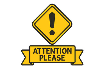 Attention please text on banner and warning sign with exclamation mark. Important information, danger, safety and caution alert icon. Risk, hazard and problem vector symbol.