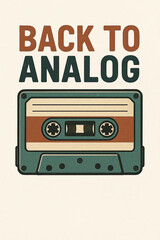 Fototapeta premium Vintage style poster featuring a classic audio cassette tape with bold text BACK TO ANALOG. Nostalgic design celebrating retro music, analog sound, and old-school vibes, perfect for music lovers, wall