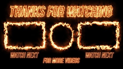 Animated end screen thank you for watching, with fire style. good for youtube