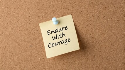 Inspirational Sticky Note Message About Endurance and Courage