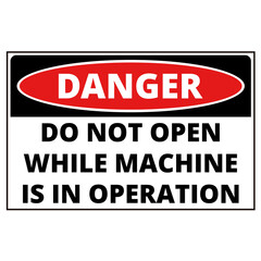 Danger do not open while machine is in operation sign isolated on a white background