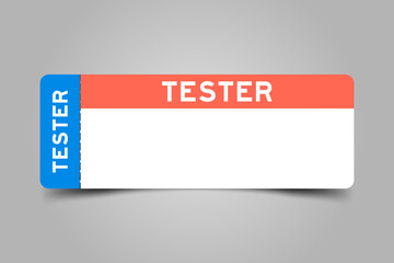 Blue and orange color ticket with word tester and white copy space