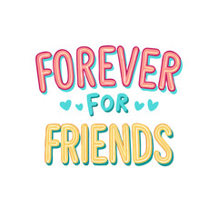 Vector art of colorful lettering design with the words forever friends, expressing a message of enduring friendship and companionship