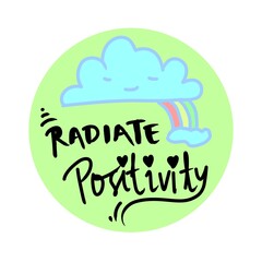 Cute illustration of a smiling cloud with rainbow and motivational quote “Radiate Positivity” in playful typography, inspiring happiness and good vibes.