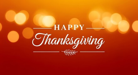 Happy thanksgiving text with a soft focus bokeh background in warm orange and red tones, ideal for festive holiday messages and warm seasonal wishes