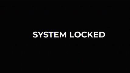 System Locked Warning Message with Digital Glitch Animation with transparent background. - Powered by Adobe