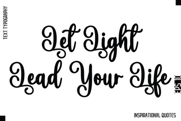 Let Light Lead Your Life   -Decorative Inspirational Typography Text Vector Design