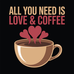 All You Need is Love & Coffee t shirt