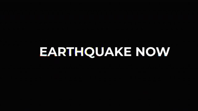 Animated Earthquake Now Title with Distortion Effect on Black Background with transparent background.