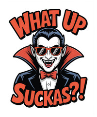 Vampire wearing sunglasses and bow tie saying what up suckas