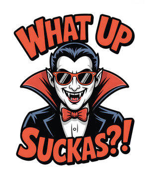 Vampire wearing sunglasses and bow tie saying what up suckas