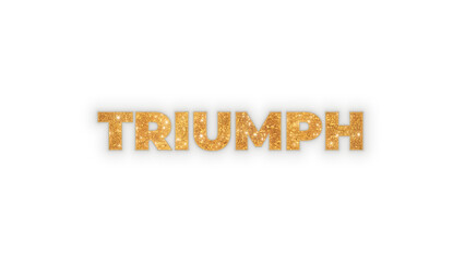 Triumph word rendered in a beautiful gold glitter texture with a bright shining sparkle effect. Isolated element on a transparent background, perfect for victory and success related themes.