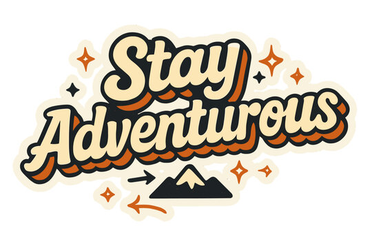 Stay Adventurous Sticker. “Stay Adventurous”. Sticker-style typography with cream-colored fills, orange