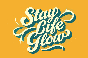 Stay Life Glow. “Stay Life Glow”. Retro calligraphic script with bold white flowing letters, elongated radiant