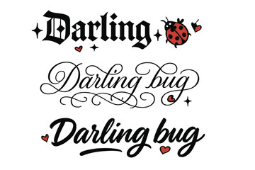 Darling Bug Calligraphy. Darling bug. Create a calligraphy lettering illustration of the phrase: Darling bug.
