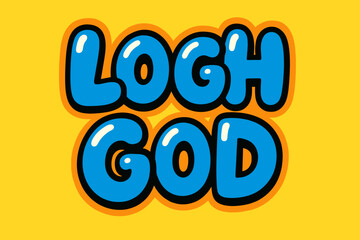 Lógh God Art. Lógh God. playful cartoon bubble lettering, rounded shapes, thick colorful outlines, glossy