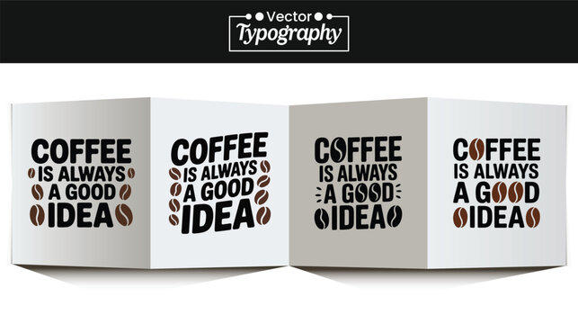 Naklejki Coffee Is Always A Good Idea Typography Designs lettering