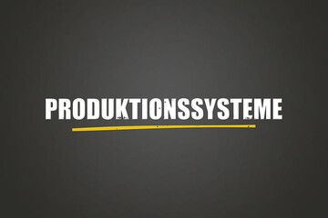 Produktionssysteme (Production systems) - A blackboard with white text.