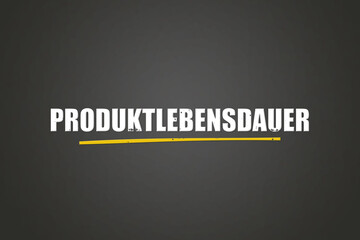 Produktlebensdauer (Product lifespan) - A blackboard with white text.