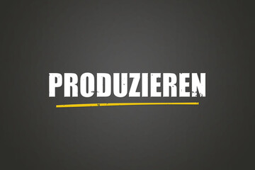 Obraz premium produzieren (produce) - A blackboard with white text.