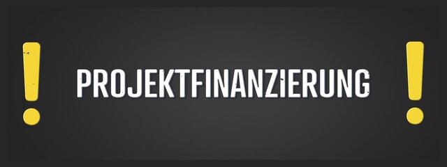 Projektfinanzierung (Project financing) - A blackboard illustration with white text.
