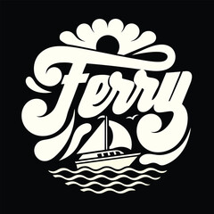 Nautical Ferry Design Bold White Lettering Depicting a Classic Ferry Boat on Wavy Waters and a Stylized Floral Design Element