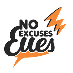 Bold Fitness Statement No Excuses Graphic Design for T-Shirts Apparel and Gym Motivation