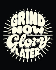 Motivational Graphic Design with the Text Grind Now Glory Later in Retro Style
