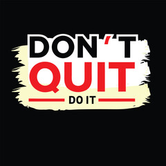 Motivational Slogan T-shirt Design Inspiring Action and Perseverance with Bold Typography and Dynamic Graphic Elements Fitness or Gym T-shirt Design