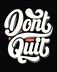 Inspirational Motivational Typography Design for Workout and Fitness Don't Quit do it T-shirt Print