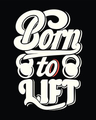 Fototapeta premium Vintage Inspired Fitness Design Born to Lift Bold Typography for Gym Enthusiasts and Weightlifters