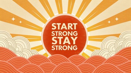Motivational Sunrise Design with Text Start Strong Stay Strong and Abstract Waves Background