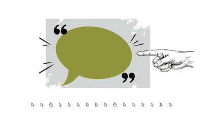 A hand points to an empty speech bubble with quotation marks, suggesting a quote or statement.