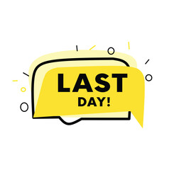 Last day label template yellow with black colour. Web, banner or social post elements. Vector eps editable.